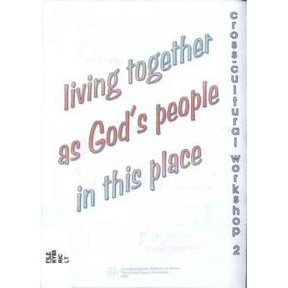 Living Together as God’s People in This Place : Cross-cultural|Multicultural Workshop 2 / Helen Richmond.