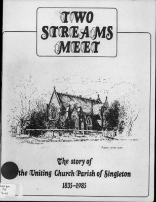 Two streams meet: the story of the Uniting Church Parish of Singleton ...